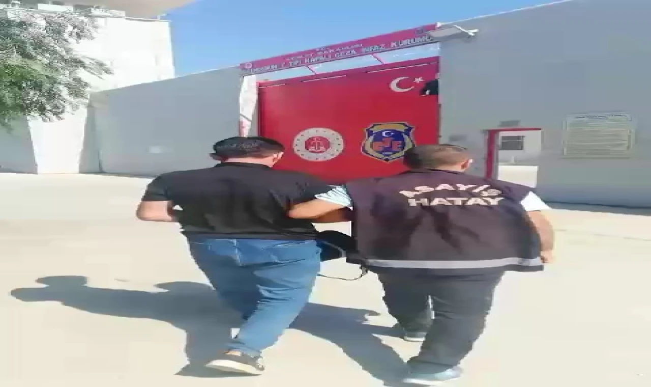 Hatay’da 12 yıl hapis cezasıyla aranan şahıs yakalandı