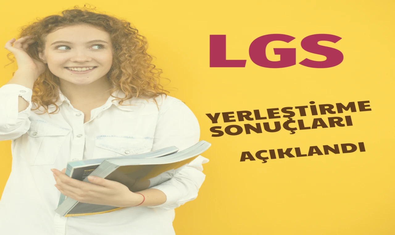 LGS yerleştirme sonuçları açıklandı