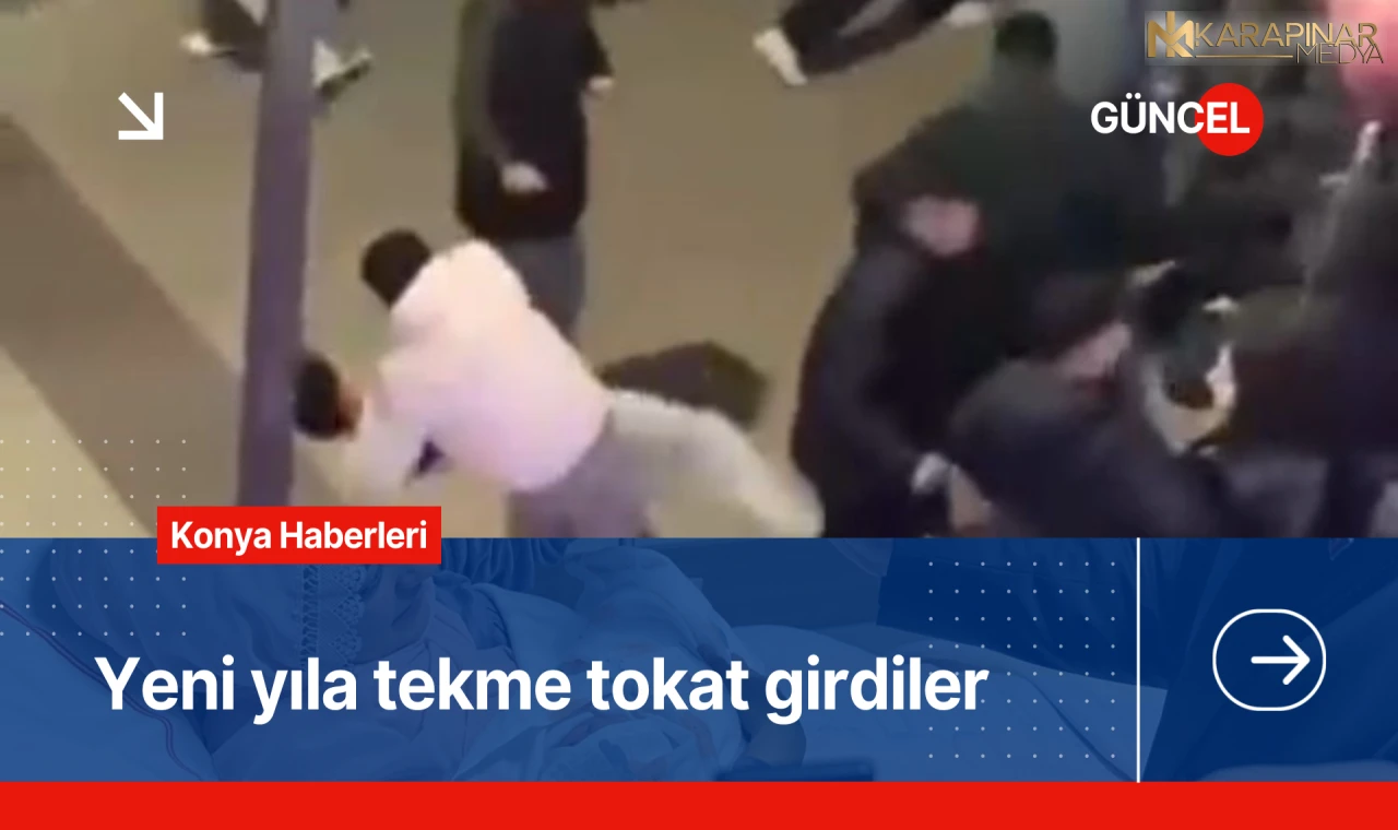 Yeni yıla tekme tokat girdiler